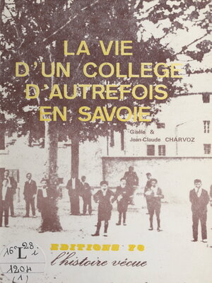 cover image of La vie d'un collège d'autrefois en Savoie